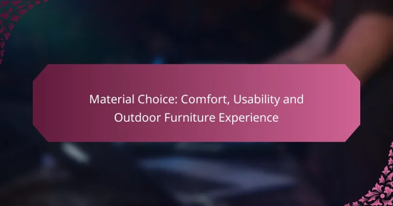 Material Choice: Comfort, Usability and Outdoor Furniture Experience