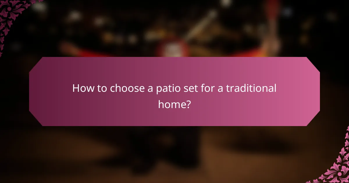 How to choose a patio set for a traditional home?
