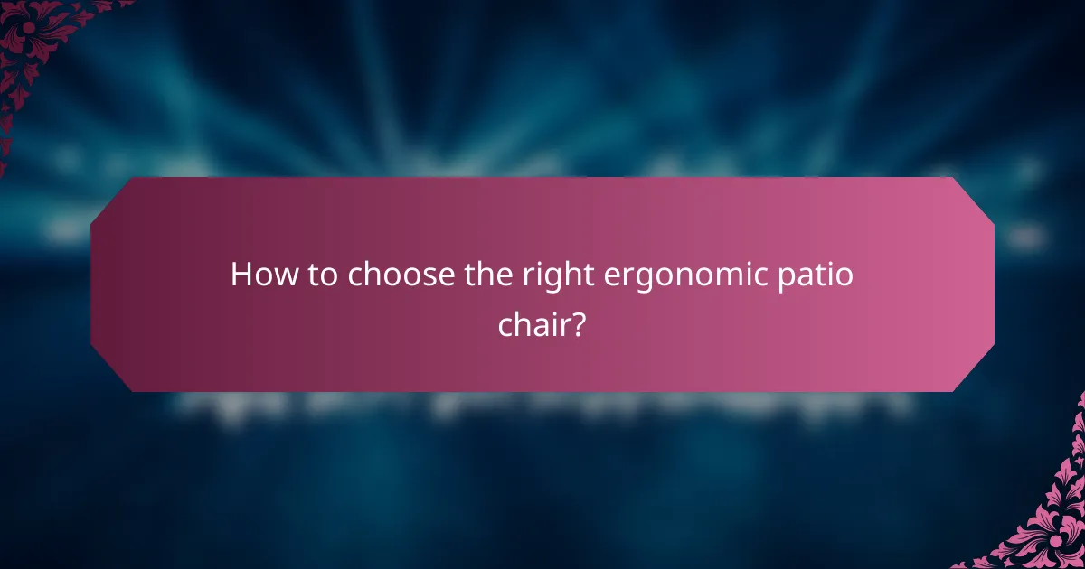 How to choose the right ergonomic patio chair?