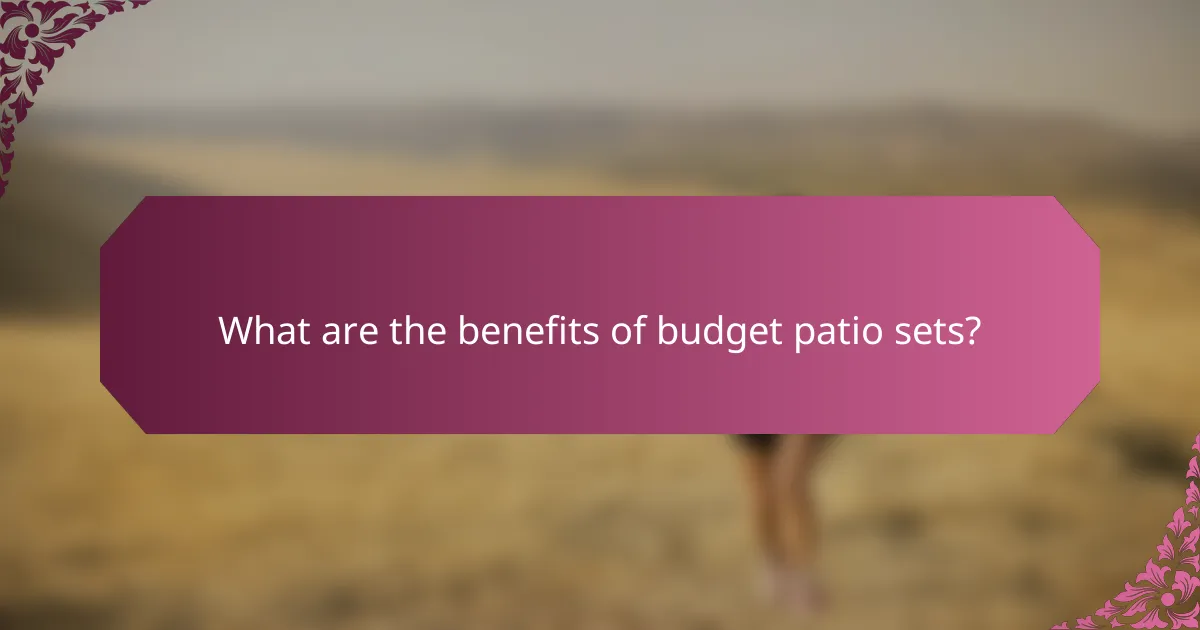 What are the benefits of budget patio sets?