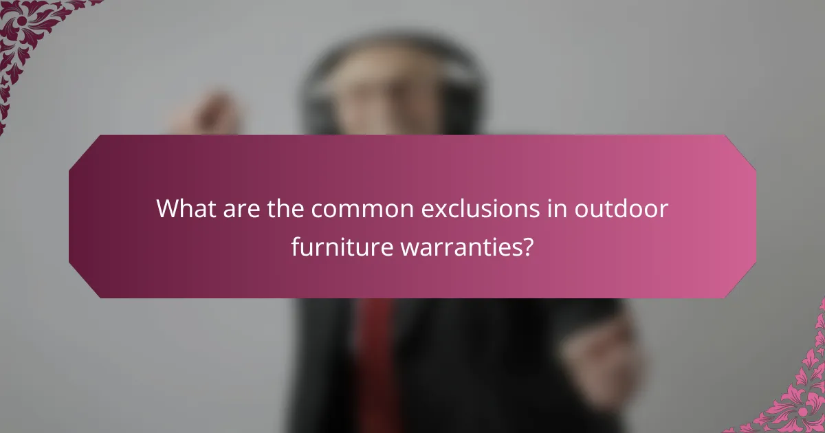 What are the common exclusions in outdoor furniture warranties?