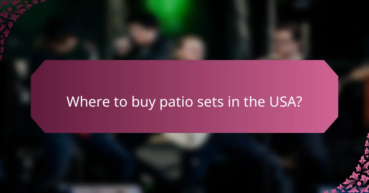 Where to buy patio sets in the USA?